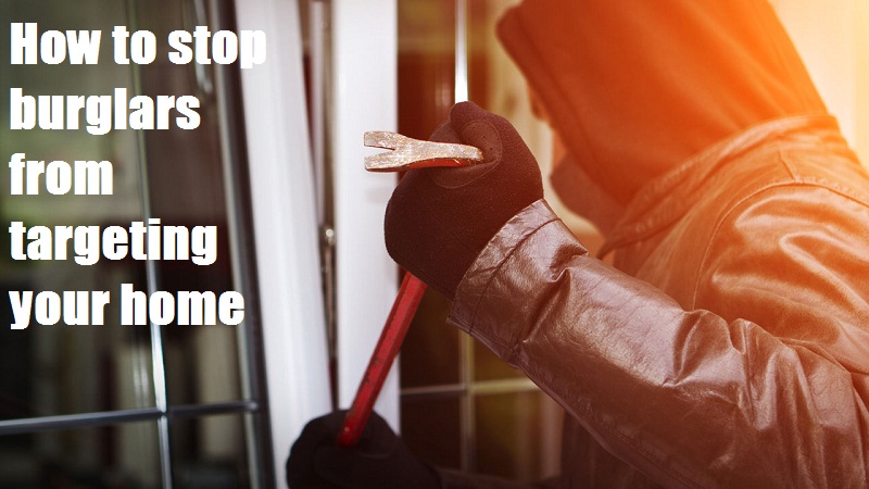 How to stop burglars from targeting your home